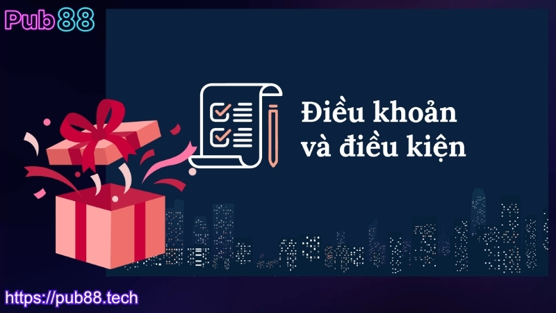 Điều khoản điều kiện PUB88 khi nhận ưu đãi khuyến mãi